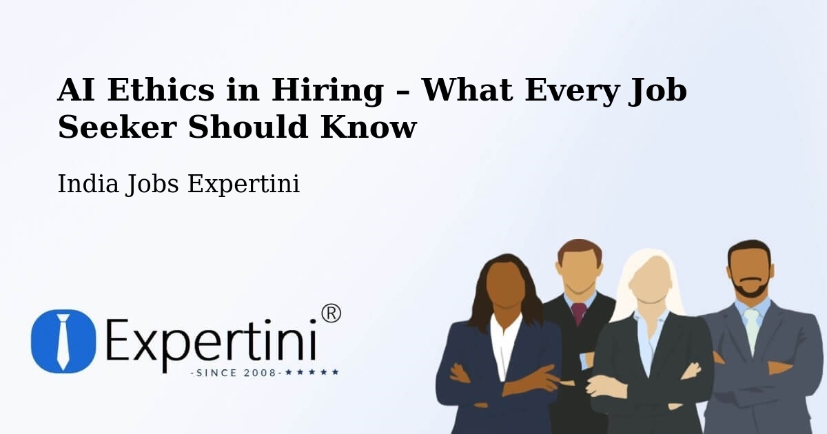 AI Ethics in Recruitment & Hiring – Alappuzha - Alappuzha, India Jobs Expertini